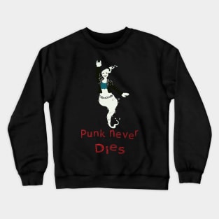 Punk Never Dies Crewneck Sweatshirt